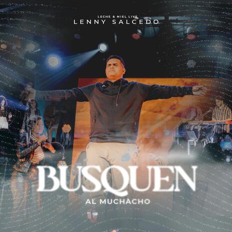 Busquen al Muchacho (Leche y Miel Live) | Boomplay Music