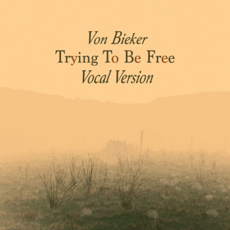 Trying To Be Free (Vocal Version) | Boomplay Music