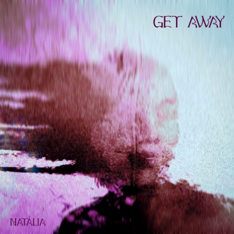 Get Away | Boomplay Music