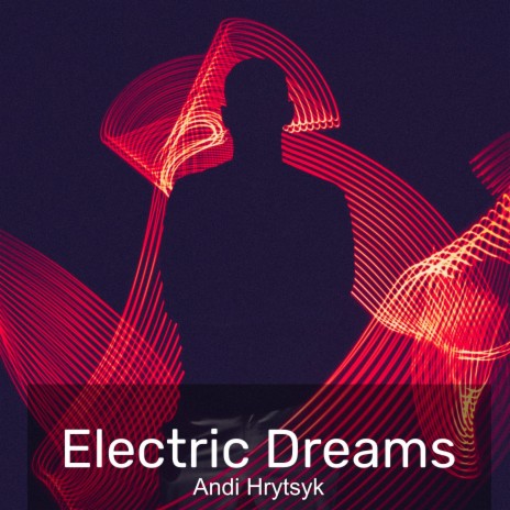 Electric Dreams | Boomplay Music