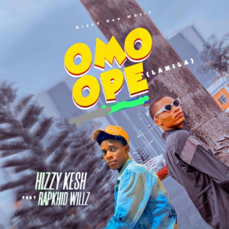 OMO OPE (Lamila) (feat. Rapkhid willz) | Boomplay Music