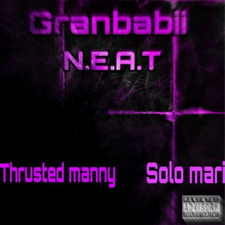 Neat ft. Thrusted manny & Solo marii | Boomplay Music