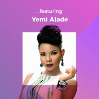 ...featuring Yemi Alade