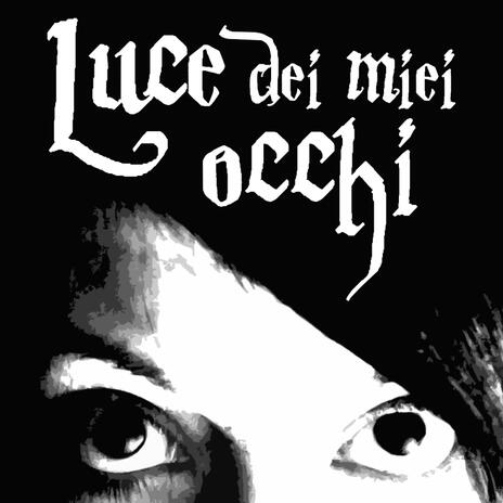 Luce dei miei occhi | Boomplay Music