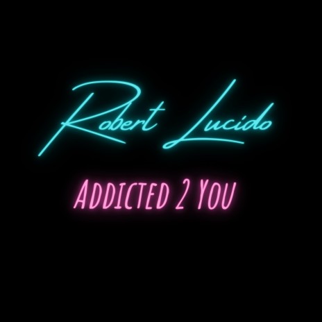 Addicted 2 You | Boomplay Music