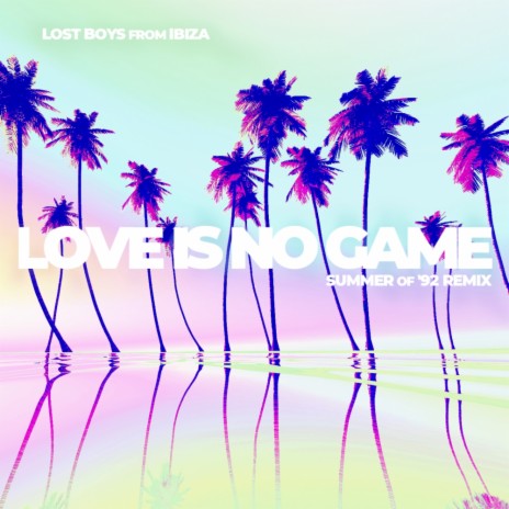 Love Is No Game (Summer of '92 remix) | Boomplay Music