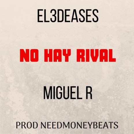 No hay rival ft. El3deases | Boomplay Music