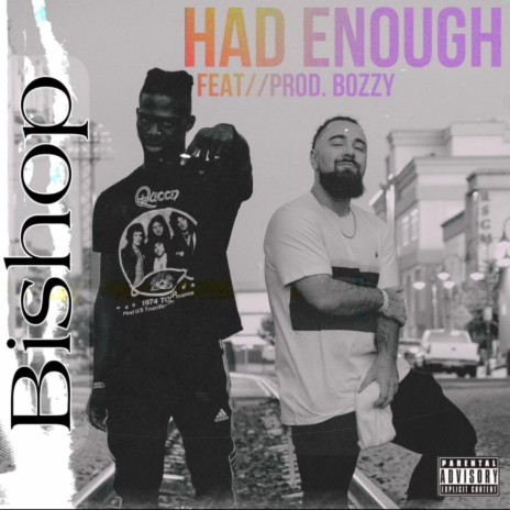 Had Enough ft. BOZZY | Boomplay Music