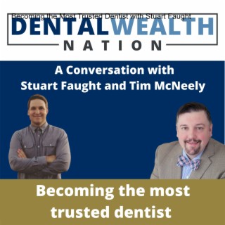 Becoming the Most Trusted Dentist with Stuart Faught