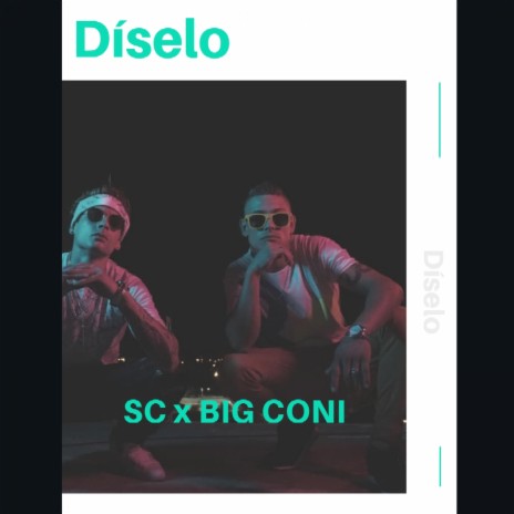 Díselo ft. Big Coni