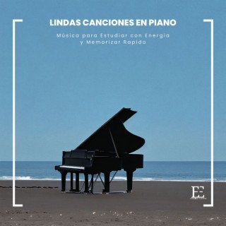 Lindas Canciones en Piano: Música para Estudiar con Energia y Memorizar Rapido
