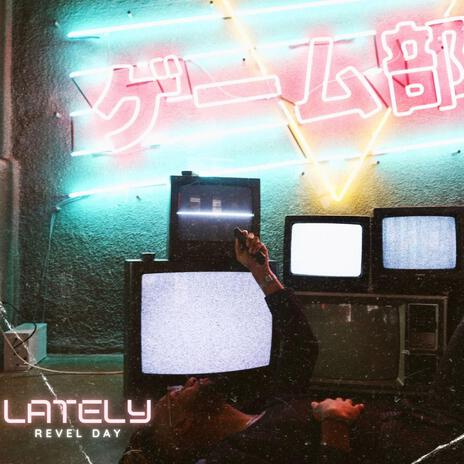 Lately | Boomplay Music