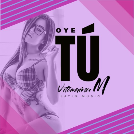 Oye Tú | Boomplay Music