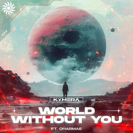 World Without You ft. Charmae | Boomplay Music