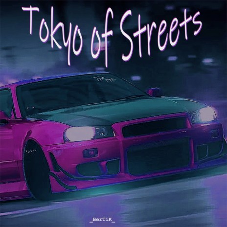 Tokyo of Streets | Boomplay Music