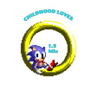 CHILDHOOD LOVES (1 . 5 Mix)