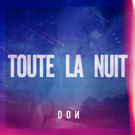 TOUTE LA NUIT | Boomplay Music