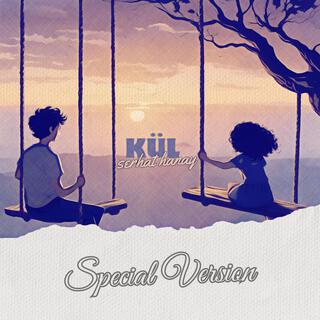 Kül (Special Version)