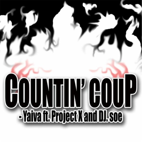 Countin' Coup (feat. Project X & DJ Soe) | Boomplay Music