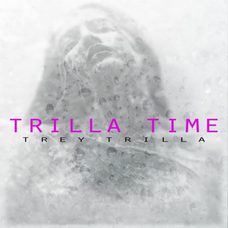 Trilla Time