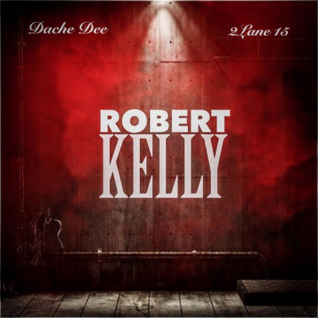 Robert Kelly ft. 2Lane15