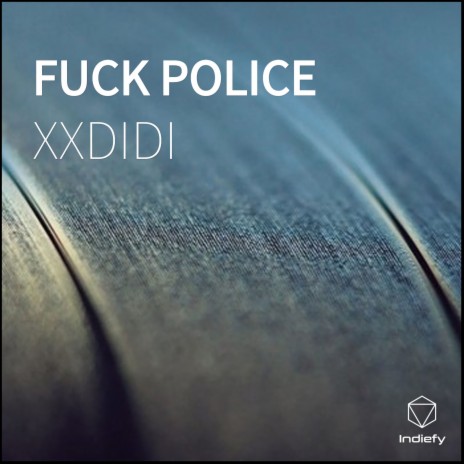 FUCK POLICE | Boomplay Music