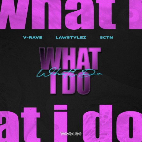 What I Do ft. Lawstylez & SCTN | Boomplay Music