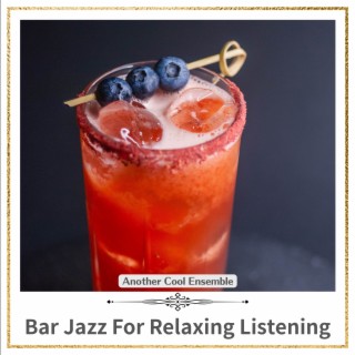 Bar Jazz For Relaxing Listening