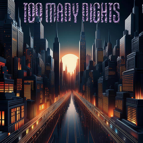 TOO MANY NIGHTS | Boomplay Music