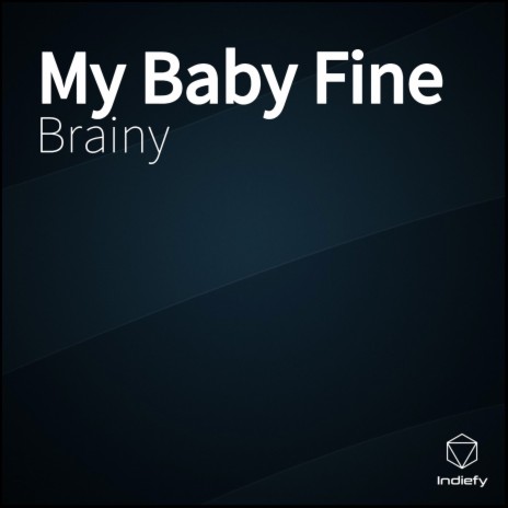 My Baby Fine | Boomplay Music