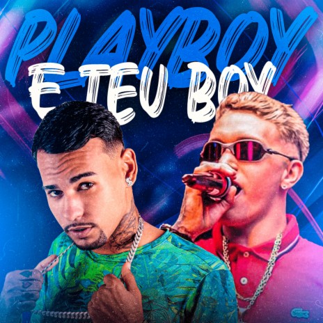 Playboy e Teu Boy ft. ian padilha & Apelão no Beat | Boomplay Music