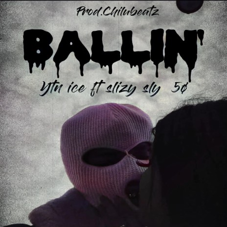 Ballin' (feat. Slizzy sly & 54) | Boomplay Music