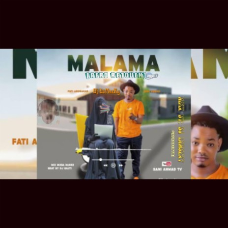 Malama (Afro Retouch) ft. Sani Ahmad | Boomplay Music