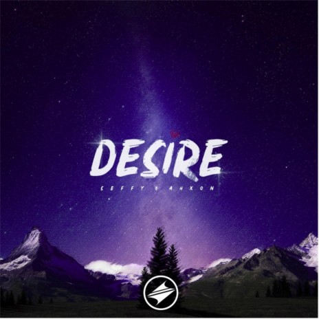 Desire ft. AhXon