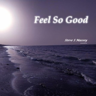 Feel So Good lyrics | Boomplay Music
