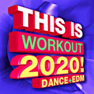 This is Workout 2020! Dance + EDM