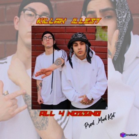 All 4 Nozzing ft. Mad Kid, Dj Conjurer & Killah Illest | Boomplay Music