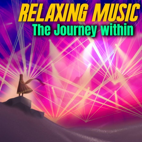Relaxing Music (The Journey within) | Boomplay Music