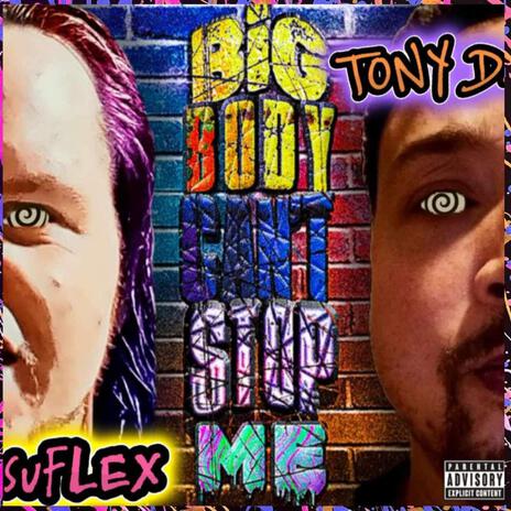 Big Body Can't Stop Me ft. Tony D Barone | Boomplay Music