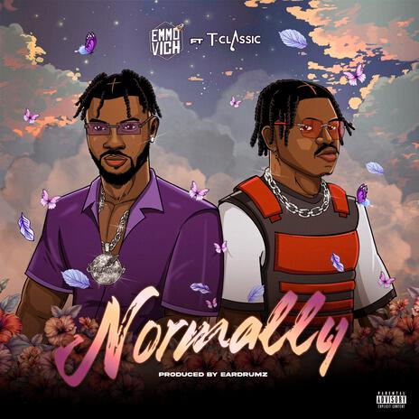 Normally ft. T-Classic | Boomplay Music