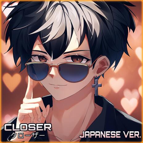 Closer (Japanese Version) | Boomplay Music