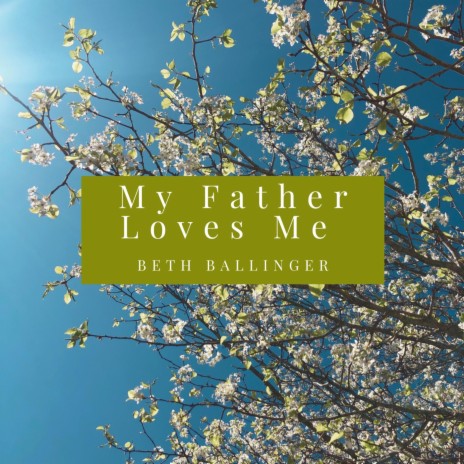 My Father Loves Me | Boomplay Music