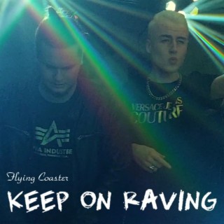 Keep On Raving (Extended Mix) lyrics | Boomplay Music