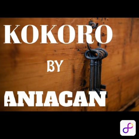 Aniacan KOKORO Lyrics