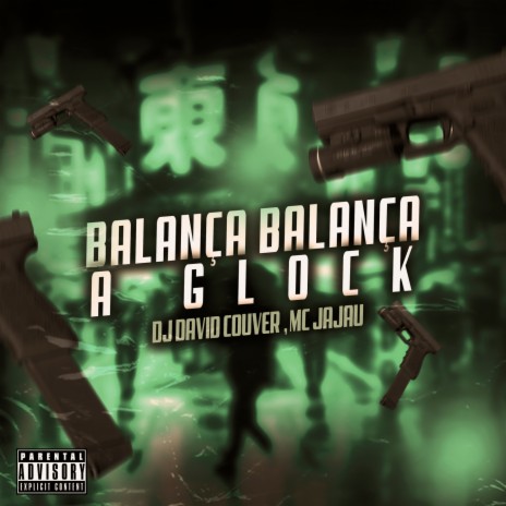 Balança Balança a Glock ft. Mc Jajau