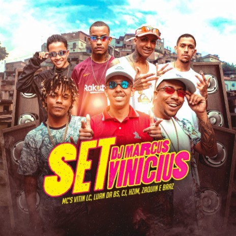 Set Dj Marcus Vinicius ft. DJ Marcus Vinicius, MC Luan da BS, MC CJ, MC Hzim & MC Zaquin | Boomplay Music