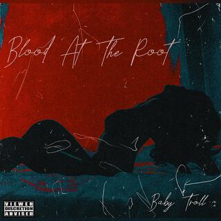 Blood At The Root