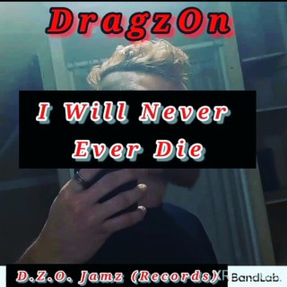 I Will Never Ever Die (D.Z.O. Jamz Pro.)