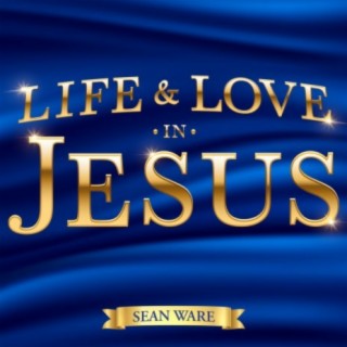 Life & Love in Jesus