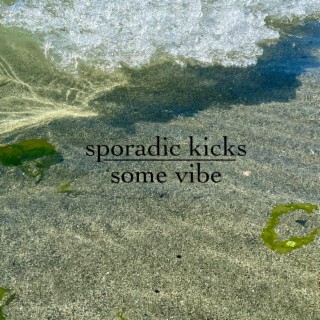 sporadic kicks